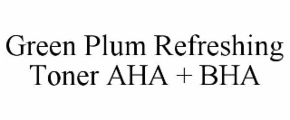 green plum refreshing toner aha + bha
