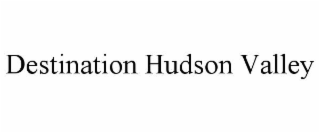 destination hudson valley