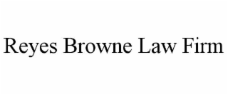 reyes browne law firm
