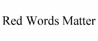 red words matter