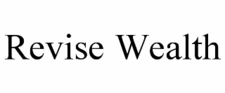 revise wealth