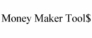 money maker tool$