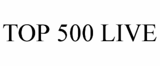 top 500 live