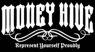 money hive represent yourself proudly