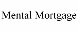 mental mortgage