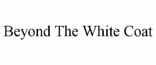 beyond the white coat