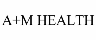 a+m health