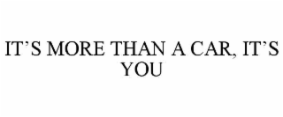 it’s more than a car, it’s you