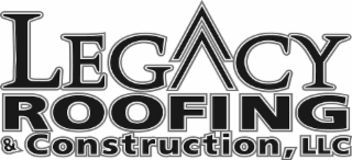legacy roofing & construction, llc