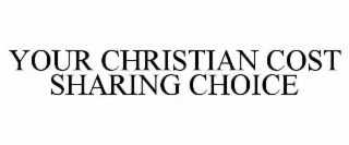 your christian cost sharing choice