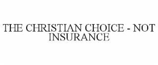 the christian choice - not insurance