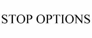 stop options