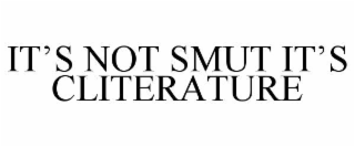 it’s not smut it’s cliterature