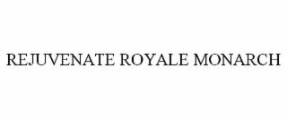 rejuvenate royale monarch