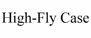 high-fly case