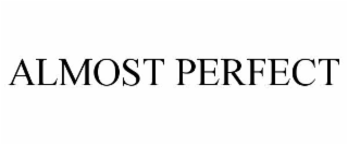 almost perfect