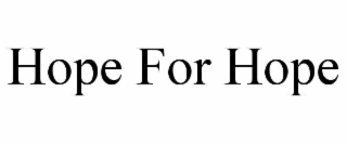 hope for hope