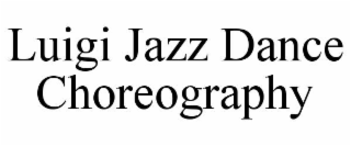 luigi jazz dance choreography