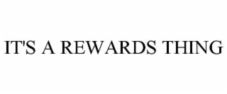 it's a rewards thing
