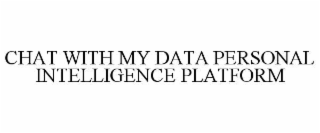 chat with my data personal intelligence platform
