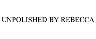 unpolished by rebecca