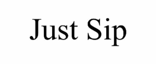just sip