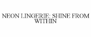 neon lingerie: shine from within