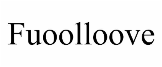 fuoolloove