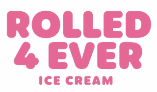 rolled 4 ever ice cream