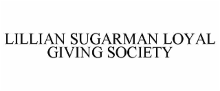 lillian sugarman loyal giving society