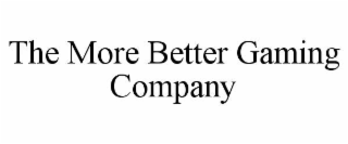 the more better gaming company