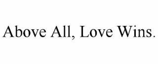 above all, love wins.