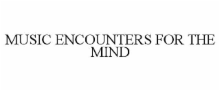 music encounters for the mind