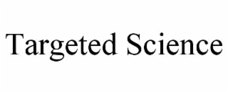 targeted science