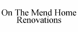on the mend home renovations