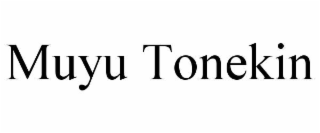 muyu tonekin