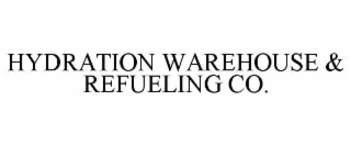 hydration warehouse & refueling co.