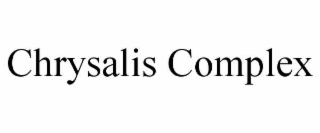 chrysalis complex