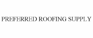 preferred roofing supply