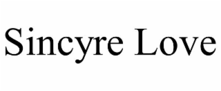 sincyre love