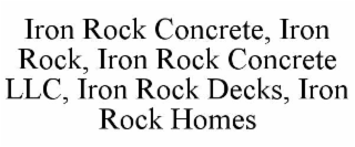iron rock concrete, iron rock, iron rock concrete llc, iron rock decks, iron rock homes