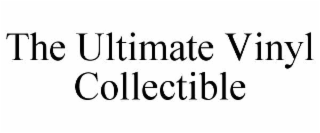 the ultimate vinyl collectible