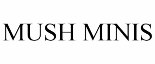 mush minis