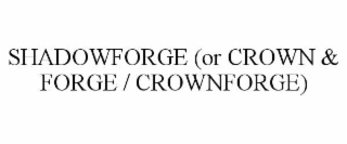 shadowforge (or crown & forge / crownforge)