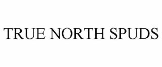 true north spuds