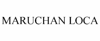maruchan loca