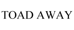 toad away