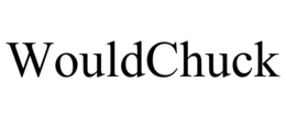 wouldchuck