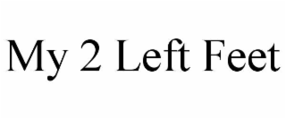 my 2 left feet