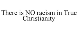 there is no racism in true christianity